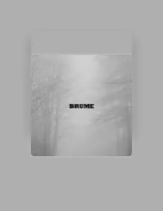 Dengarkan BRUME, tonton video musik, baca bio, lihat tanggal tur & lainnya!