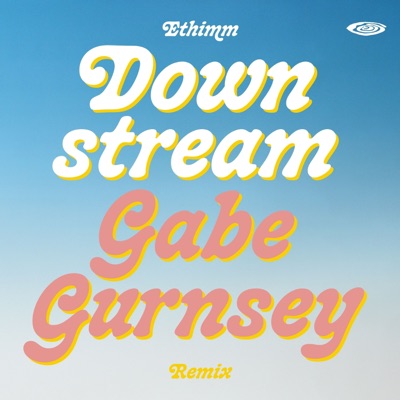 Downstream (Gabe Gurnsey Remix) - Single