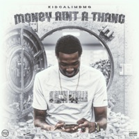 Money Aint a Thang - Single - KidCaliMDMG
