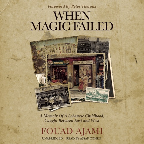 When Magic Failed: A Memoir of a Lebanese Childhood, Caught between East and West cover