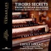 François Raison Christe. Chaconne Tiroirs secrets. French Organ Rarities