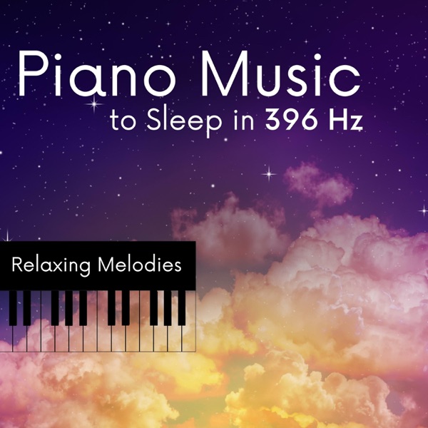 Piano Music to Sleep in 396 Hz - Relaxing Melodies