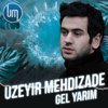 Uzeyir Mehdizade - Gel Yarim artwork