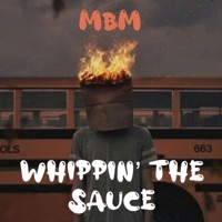 Whippin' the Sauce - Single - MBM