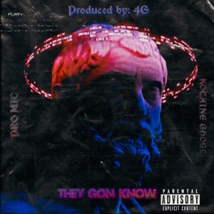 They Gon Know (feat. Kocaine Ghost & 4Giy)