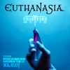 Euthanasia (feat. Rockness Monsta & Nickel Plated) - Single