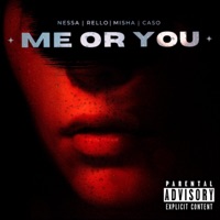 Me or You (feat. Rello, Misha & CASO) - Single - Nessa