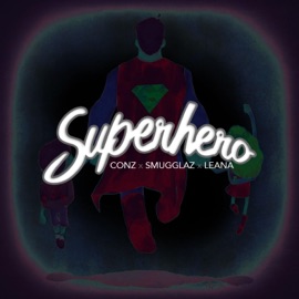 Superhero (feat. Smugglaz & Leana) Conz