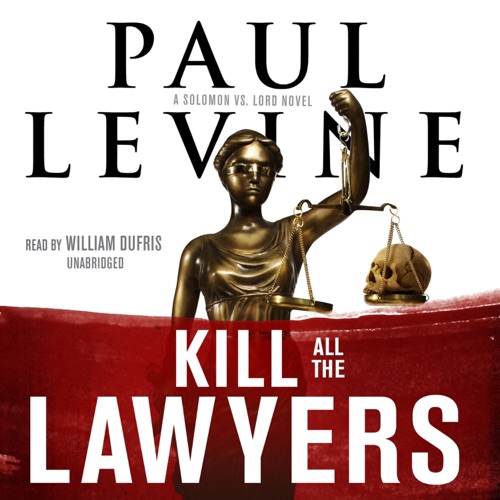 Kill All the Lawyers: A Solomon vs. Lord Novel (The Solomon vs. Lord Novels) cover