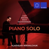 Liszt, Brahms, Bach, Rachmaninoff: Piano Solo artwork