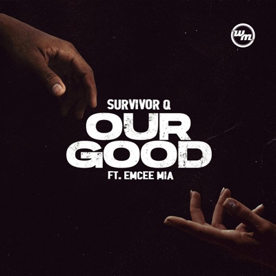 OUR GOOD (feat. Emcee Mia) - Single