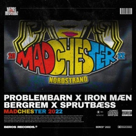 Madchester (feat. Sprutbæss) Problembarn, Iron Mæn & BERGREM