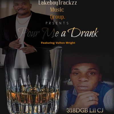 Pour Me a Drank (feat. Volton Wright) - Single