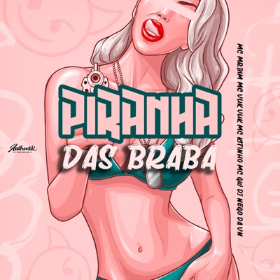 Piranha das Braba (feat. MC Mr Bim, Mc Vuk Vuk, MC GW & Mc Kitinho) - Single