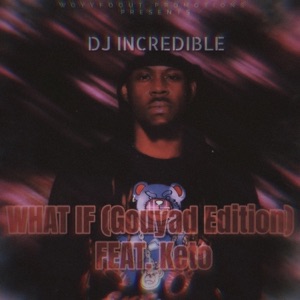 What if (feat. Keto) [Gouyad Edition]