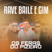 RAVE BAILE E  GIM — OS FERAS DO PIZEIRO