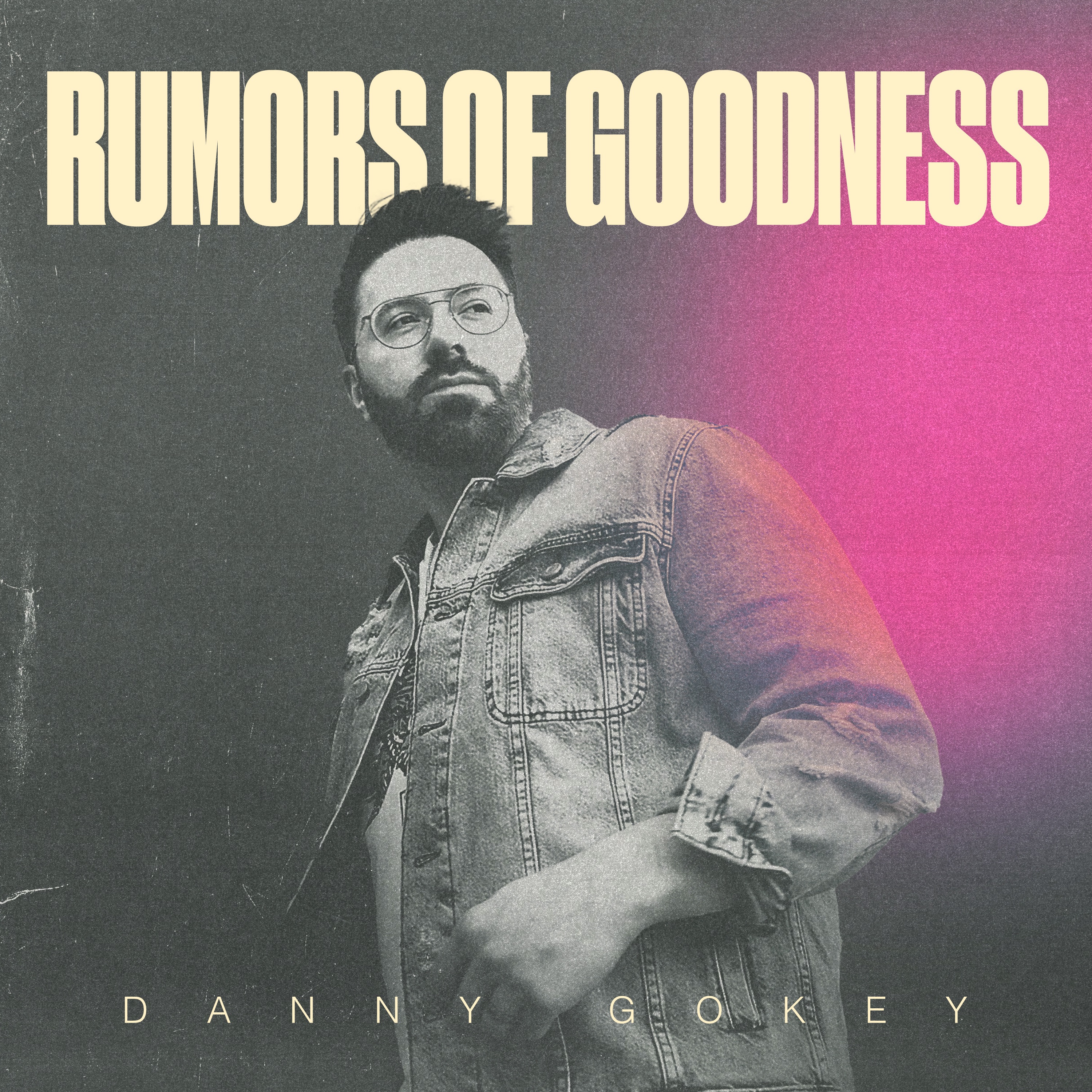 Danny Gokey: Rumors of Goodness - EP