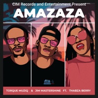 Amazaza (feat. Thabza Berry) - Single - TorQue MuziQ & Dj Jim Mastershine