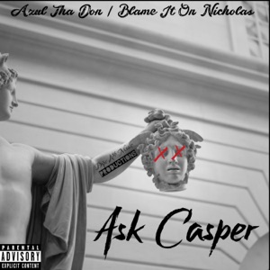 Ask Casper (feat. Blame It On Nicholas)