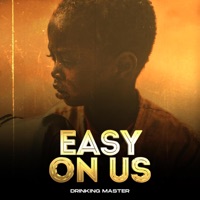 EASY ON US - Single - Drinking Master