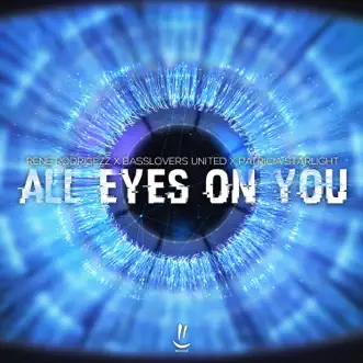 All Eyes on You - Single by Rene Rodrigezz, Basslovers United & Patricia Starlight album reviews, ratings, credits