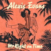 Alexis Evans - Mister Right on Time - Radio Edit