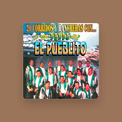 Listen to Banda El Pueblito, watch music videos, read bio, see tour dates & more!