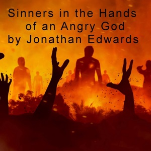 Sinners in the Hands of an Angry God (Unabridged)