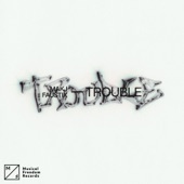 Trouble artwork