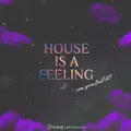 House Is A Feeling