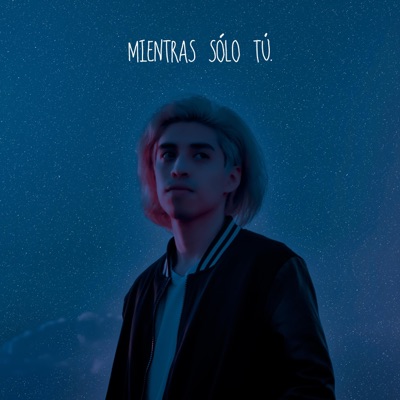 Mientras Sólo Tú - Single