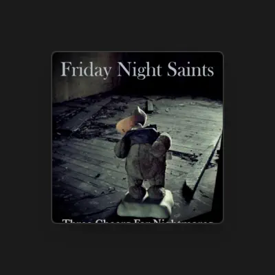 Listen to Friday Night Saints, watch music videos, read bio, see tour dates & more!