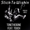 Stick To Wishin (feat. Touch) - Single