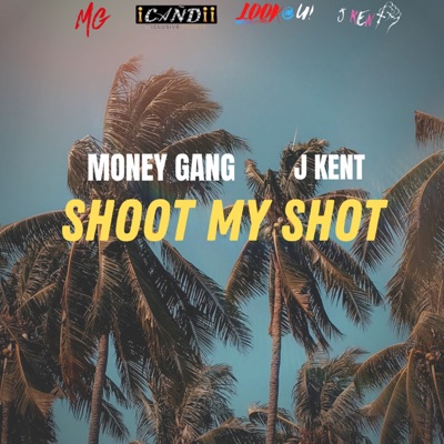 Shoot My Shot (feat. J Kent) - Single