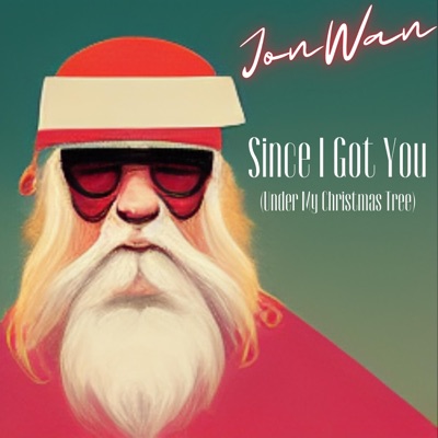 Since I Got You (Under My Christmas Tree) - Single