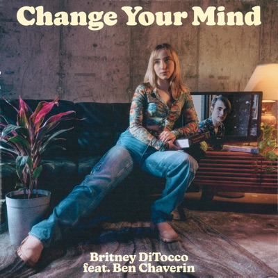 Change Your Mind (feat. Ben Chaverin) - Single