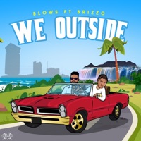 We Outside (feat. Brizzo) - Single - Blows