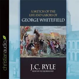 Sketch of the Life and Labors of George Whitefield