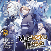 Mushoku Tensei: Jobless Reincarnation (Light Novel) Vol. 14 - Rifujin na Magonote &amp; Shirotaka Cover Art