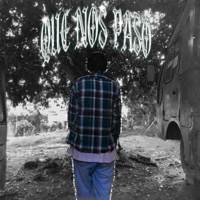 QUE NOS PASÓ? (feat. exxe) - Single