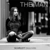 Scarlett Sullivan - The Man
