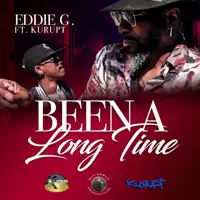 Been A Long Time — Eddie G