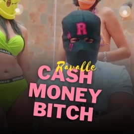 Cash Money Bitch Ravalle