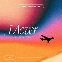 LAover (feat. Reppa Ton) - Single - Sneeze