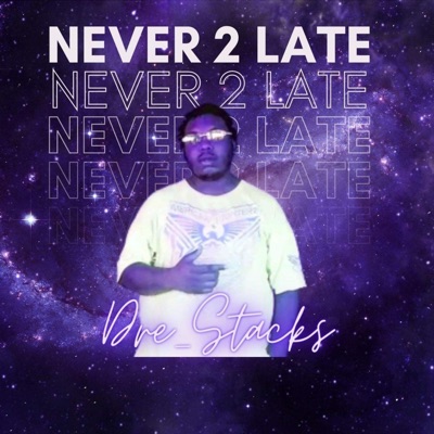Never 2 Late