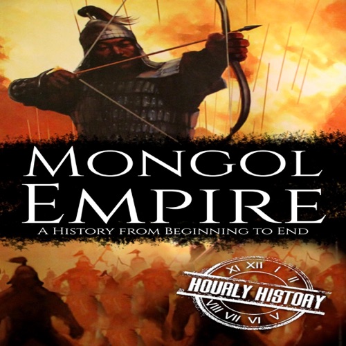 Mongol Empire: A History from Beginning to End (Unabridged) cover