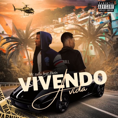 Vivendo a Vida (feat. Mc Zullu) - Single