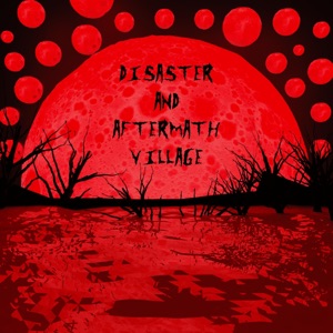 Disaster and Aftermath Village - EP