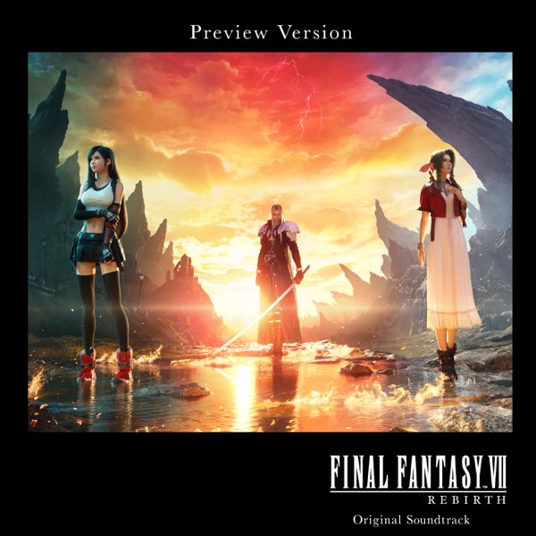 FINAL FANTASY VII REBIRTH Original Soundtrack (Preview Version 