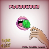 Pleasures (feat. Bentley Hunna) - Single - Shock & Dash